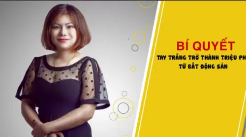 Bí quyết tay trắng thành Triệu phú từ Bất động sản