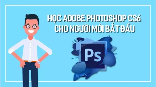 Học Adobe photoshop CS6 cho người mới bắt đầu