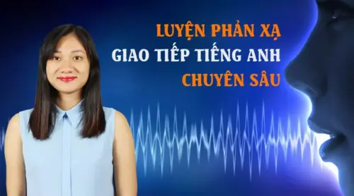 Luyện phản xạ giao tiếp tiếng anh siêu hiệu quả