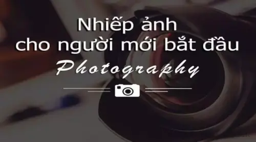 Nhiếp ảnh dành cho người mới bắt đầu