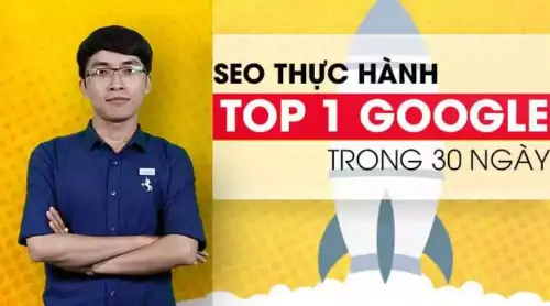 SEO Thực hành - TOP 1 Google trong 30 ngày
