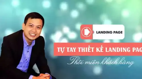 Tự tay Thiết kế Landing Page - thôi miên khách hàng