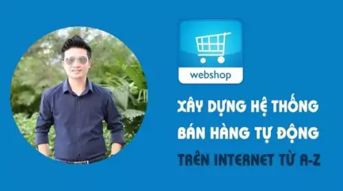 Xây dựng hệ thống bán hàng tự động trên Internet A-Z